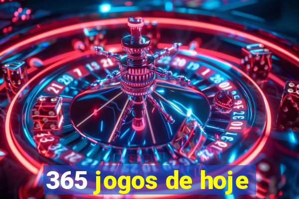 365 jogos de hoje